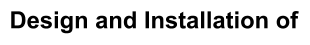 Design and Installation of