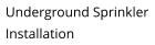 Underground Sprinkler Installation